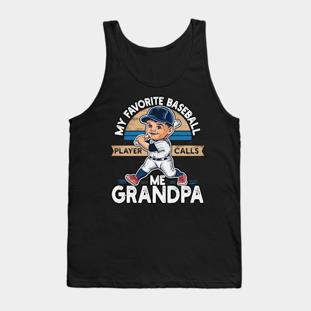 My Favorite Baseball Player Calls Me Grandpa Tank Top by mdr design